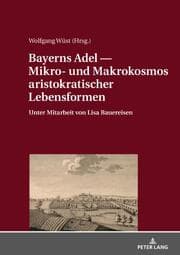 Cover von Bayerns Adel Mikro- und Makrokosmos aristokratischer Lebensformen