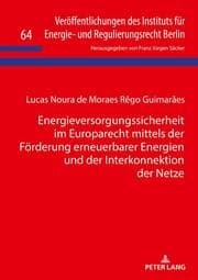 Cover von Energieversorgungssicherheit im Europarecht mittels der Förderung erneuerbarer Energien und der Interkonnektion der Netze