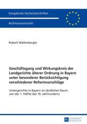 Cover von Geschäftsgang und Wirkungskreis der Landgerichte älterer Ordnung in Bayern unter besonderer Berücksichtigung verschiedener Reformvorschläge