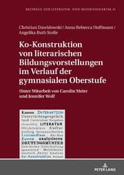 Cover von Ko-Konstruktion von literarischen Bildungsvorstellungen im Verlauf der gymnasialen Oberstufe