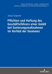 Cover von Pflichten und Haftung des Geschäftsführers einer GmbH bei Sanierungsmaßnahmen im Vorfeld der Insolvenz