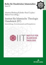 Cover von Institut für Islamische Theologie Osnabrück - Entwicklung, Zwischenstand und Perspektiven