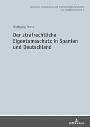 Cover von Der strafrechtliche Eigentumsschutz in Spanien und Deutschland