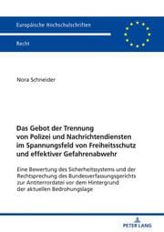 Cover von Das Gebot der Trennung von Polizei und Nachrichtendiensten im Spannungsfeld von Freiheitsschutz und effektiver Gefahrenabwehr