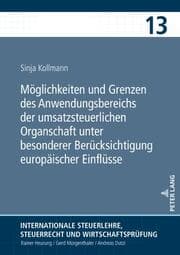 Cover von Möglichkeiten und Grenzen des Anwendungsbereichs der umsatzsteuerlichen Organschaft unter besonderer Berücksichtigung europäischer Einflüsse