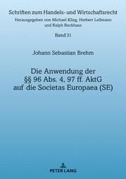 Cover von Die Anwendung der §§ 96 Abs. 4,97 ff. AktG auf die Societas Europaea (SE)