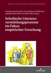 Cover von Schulische Literaturvermittlungsprozesse im Fokus empirischer Forschung