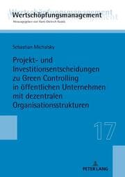 Cover von Projekt- und Investitionsentscheidungen zu Green Controlling in öffentlichen Unternehmen mit dezentralen Organisationsstrukturen