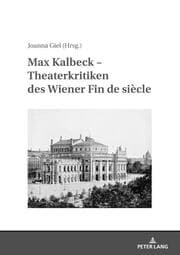 Cover von Max Kalbeck - Theaterkritiken des Wiener Fin de siècle