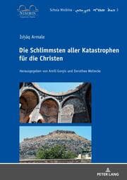 Cover von Ishaq Armale: Die Schlimmsten aller Katastrophen für die Christen