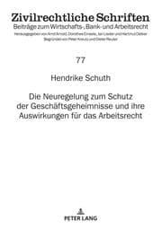 Cover von Die Neuregelung zum Schutz der Geschäftsgeheimnisse und ihre Auswirkungen für das Arbeitsrecht