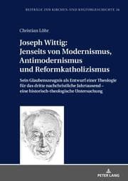 Cover von Joseph Wittig: Jenseits von Modernismus, Antimodernismus und Reformkatholizismus
