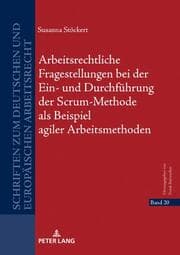 Cover von Arbeitsrechtliche Fragestellungen bei der Ein- und Durchführung der Scrum-Methode als Beispiel agiler Arbeitsmethoden