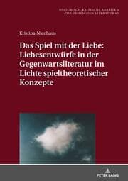 Cover von Das Spiel mit der Liebe: Liebesentwürfe in der Gegenwartsliteratur im Lichte spieltheoretischer Konzepte