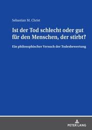 Cover von Ist der Tod schlecht oder gut für den Menschen, der stirbt?