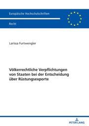 Cover von Völkerrechtliche Verpflichtungen von Staaten bei der Entscheidung über Rüstungsexporte