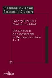 Cover von Die Rhetorik der Moserede in Deuteronomium 1 - 4