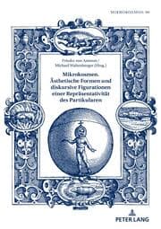 Cover von Mikrokosmen. Ästhetische Formen und diskursive Figurationen einer Repräsentativität des Partikularen