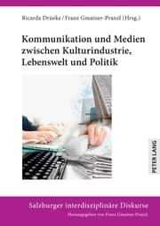 Cover von Kommunikation und Medien zwischen Kulturindustrie, Lebenswelt und Politik