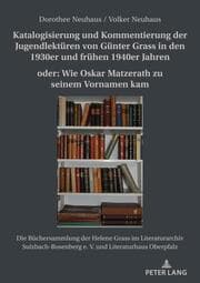 Cover von Katalogisierung und Kommentierung der Jugendlektüren von Günter Grass in den 1930er und frühen 1940er Jahren oder: Wie Oskar Matzerath zu seinem Vornamen kam