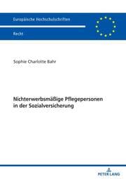 Cover von Nichterwerbsmäßige Pflegepersonen in der Sozialversicherung