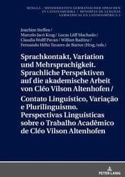 Cover von Sprachkontakt, Variation und Mehrsprachigkeit. Sprachliche Perspektiven auf die akademische Arbeit von Cléo Vilson Altenhofen / Contato Linguístico, Variação e Plurilinguismo. Perspectivas Linguísticas sobre o Trabalho Acadêmico de Cléo Vilson Alte