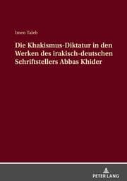 Cover von Die Khakismus-Diktatur in den Werken des irakisch-deutschen Schriftstellers Abbas Khider