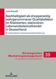 Cover von Nachhaltigkeit als shopperseitig wahrgenommener Qualitätsfaktor im filialisierten, stationären Lebensmitteleinzelhandel in Deutschland