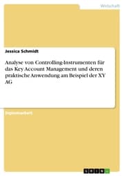 Cover von Analyse von Controlling-Instrumenten für das Key Account Management und deren praktische Anwendung am Beispiel der XY AG