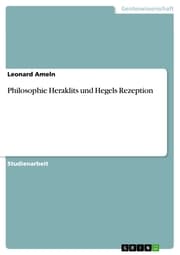 Cover von Philosophie Heraklits und Hegels Rezeption