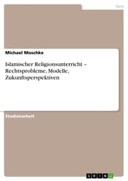 Cover von Islamischer Religionsunterricht - Rechtsprobleme, Modelle, Zukunftsperspektiven