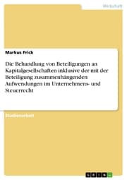 Cover von Die Behandlung von Beteiligungen an Kapitalgesellschaften inklusive der mit der Beteiligung zusammenhängenden Aufwendungen im Unternehmens- und Steuerrecht