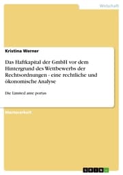 Cover von Das Haftkapital der GmbH vor dem Hintergrund des Wettbewerbs der Rechtsordnungen - eine rechtliche und ökonomische Analyse