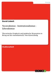 Cover von Neorealismus - Institutionalismus - Liberalismus