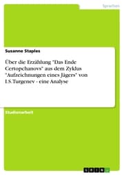 Cover von Über die Erzählung 'Das Ende Certopchanovs' aus dem Zyklus 'Aufzeichnungen eines Jägers' von I.S.Turgenev - eine Analyse