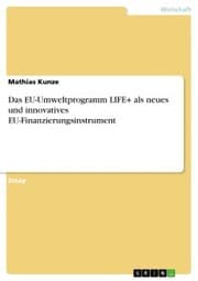 Cover von Das EU-Umweltprogramm LIFE+ als neues und innovatives EU-Finanzierungsinstrument
