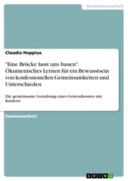 Cover von 'Eine Brücke lasst uns bauen'. Ökumenisches Lernen für ein Bewusstsein von konfessionellen Gemeinsamkeiten und Unterschieden