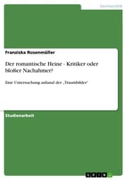 Cover von Der romantische Heine - Kritiker oder bloßer Nachahmer?