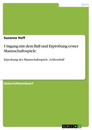Cover von Umgang mit dem Ball und Erprobung erster Mannschaftsspiele