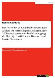 Cover von Der Status der EU-Grundrechtecharta: Eine Analyse der Verfassungsdiskussion im Jahre 2000 unter besonderer Berücksichtigung der Beiträge von Waldemar Hummer und Martin Nettesheim