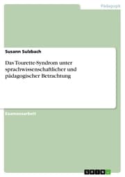 Cover von Das Tourette-Syndrom unter sprachwissenschaftlicher und pädagogischer Betrachtung