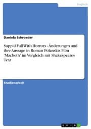 Cover von Supp'd Full With Horrors - Änderungen und ihre Aussage in Roman Polanskis Film 'Macbeth' im Vergleich mit Shakespeares Text
