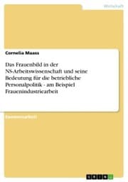Cover von Das Frauenbild in der NS-Arbeitswissenschaft und seine Bedeutung für die betriebliche Personalpolitik - am Beispiel Frauenindustriearbeit