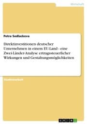 Cover von Direktinvestitionen deutscher Unternehmen in einem EU-Land - eine Zwei-Länder-Analyse ertragssteuerlicher Wirkungen und Gestaltungsmöglichkeiten