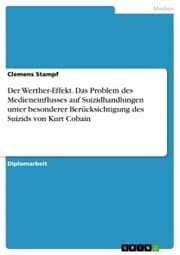 Cover von Der Werther-Effekt. Das Problem des Medieneinflusses auf Suizidhandlungen unter besonderer Berücksichtigung des Suizids von Kurt Cobain