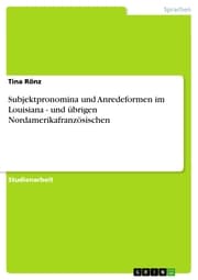 Cover von Subjektpronomina und Anredeformen im Louisiana - und übrigen Nordamerikafranzösischen