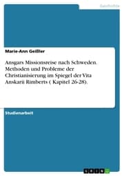 Cover von Ansgars Missionsreise nach Schweden. Methoden und Probleme der Christianisierung im Spiegel der Vita Anskarii Rimberts ( Kapitel 26-28).