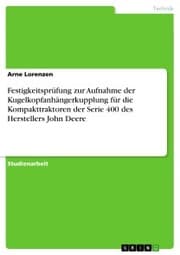 Cover von Festigkeitsprüfung zur Aufnahme der Kugelkopfanhängerkupplung für die Kompakttraktoren der Serie 400 des Herstellers John Deere