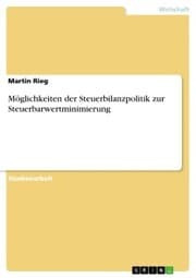 Cover von Möglichkeiten der Steuerbilanzpolitik zur Steuerbarwertminimierung