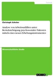 Cover von Analyse von Arbeitsunfällen unter Berücksichtigung psychosozialer Faktoren mittels eines neuen Erhebungsinstrumentes